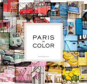 Paris in Color: A Year of Waves de Nichole Robertson