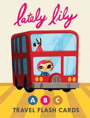 Lately Lily ABC Travel Flash Cards de Micah Player