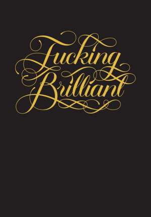 Fucking Brilliant: 12 Notecards & Envelopes de Calligraphuck