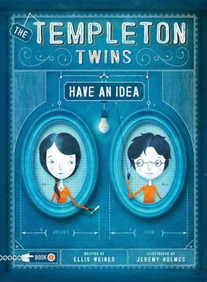 The Templeton Twins Have an Idea: A Grumpy Book de Ellis Weiner