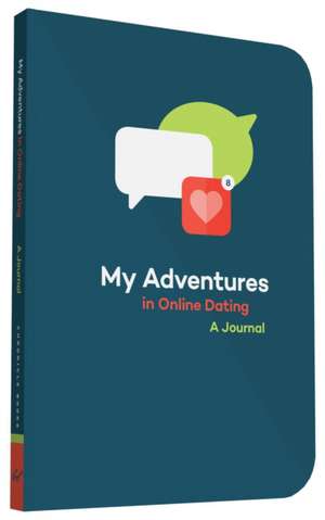 My Adventures in Online Dating de Chronicle Books