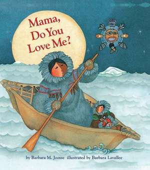 Mama, Do You Love Me? de Barbara M. Joosse