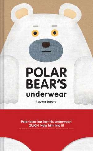 Polar Bear's Underwear de Tupera Tupera