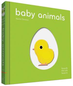 Touchthinklearn Baby Animals de Xavier Deneux