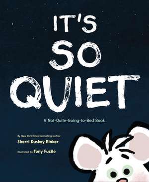 It's So Quiet de Sherri Duskey Rinker