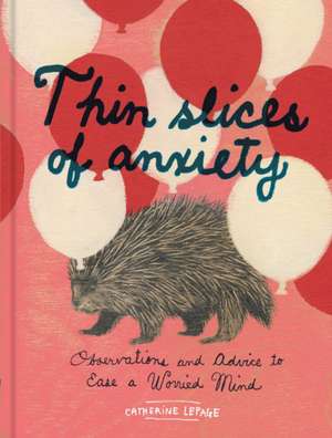 Thin Slices of Anxiety de Catherine Lepage