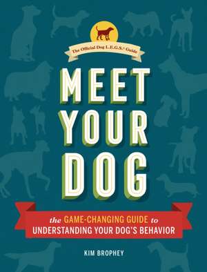 Meet Your Dog de Kim Brophey