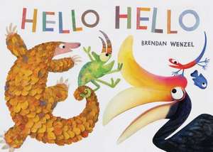 Hello Hello de Brendan Wenzel