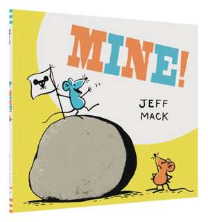 Mine! de Jeff Mack