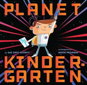 Planet Kindergarten de Sue Ganz-Schmitt