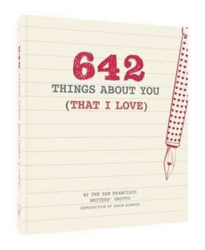 642 Things about You (That I Love): A Spotter's Guide de San Francisco Writers' Grotto