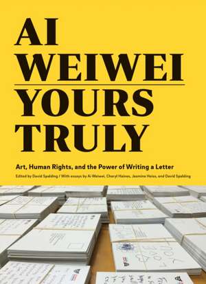 AI Weiwei: Yours Truly de David Spalding