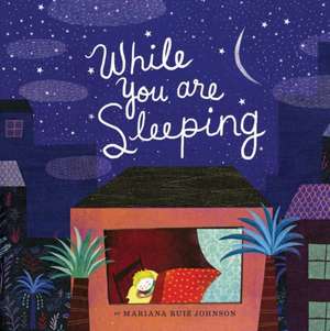 While You Are Sleeping de Mariana Ruiz Johnson