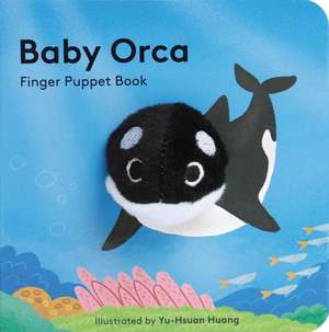 Baby Orca: Finger Puppet Book (Puppet Book for Babies, Baby Play Book, Interactive Baby Book) de Chronicle Books