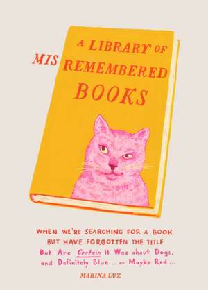 Library of Misremembered Books de Marina Luz