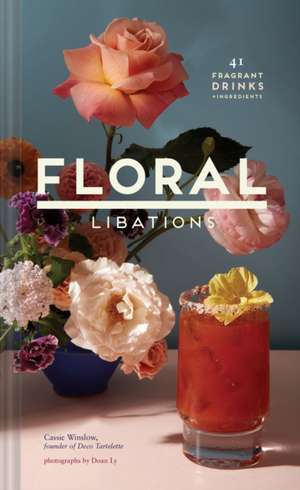 Floral Libations de Cassie Winslow