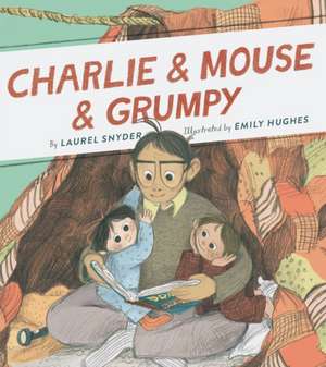 Charlie & Mouse & Grumpy de Laurel Snyder