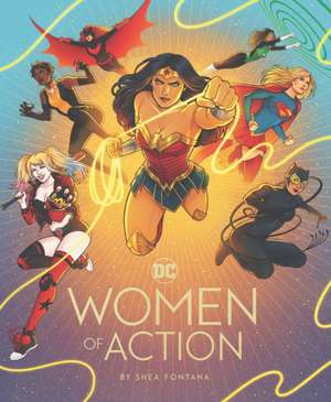 DC: Women of Action de Shea Fontana