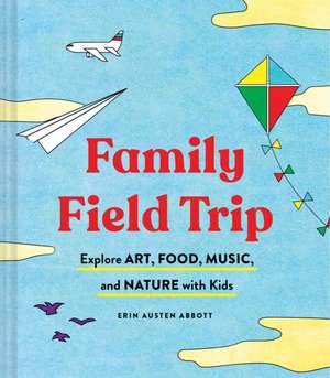 Family Field Trip de Erin Austen Abbott