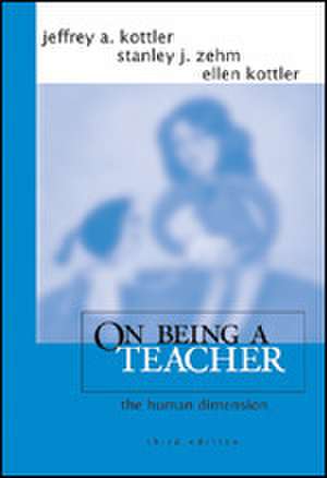 On Being a Teacher: The Human Dimension de Jeffrey A. Kottler