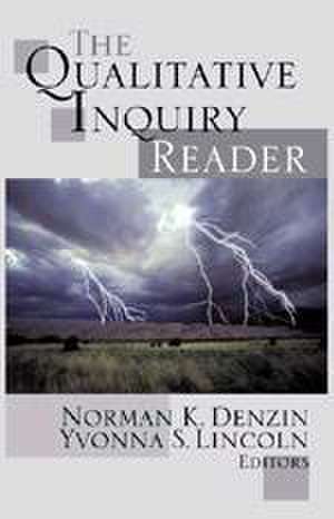 The Qualitative Inquiry Reader de Norman K. Denzin