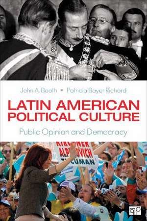 Latin American Political Culture: Public Opinion and Democracy de John A. Booth