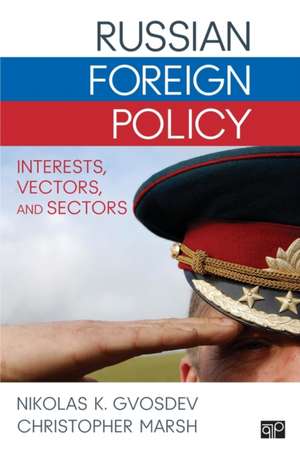 Russian Foreign Policy: Interests, Vectors, and Sectors de Nikolas K. Gvosdev