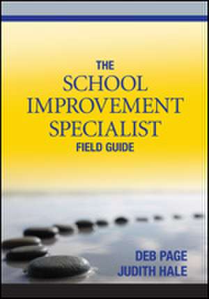 The School Improvement Specialist Field Guide de Debra L. Page