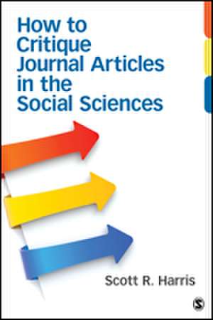 How to Critique Journal Articles in the Social Sciences de Scott R. (Robert) Harris