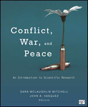 Conflict, War, and Peace: An Introduction to Scientific Research de Sara McLaughlin Mitchell