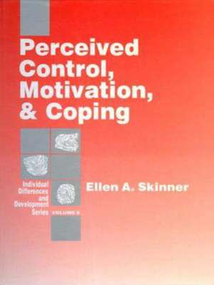 Perceived Control, Motivation, & Coping de Ellen A. Skinner