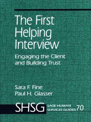 The First Helping Interview: Engaging the Client and Building Trust de Sara F. Fine