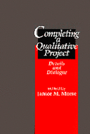 Completing a Qualitative Project: Details and Dialogue de Janice Morse