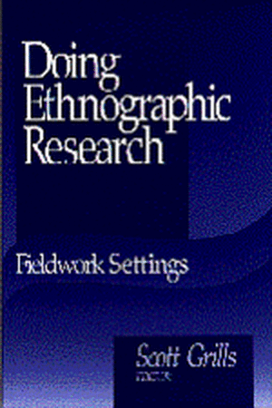 Doing Ethnographic Research: Fieldwork Settings de Scott Grills