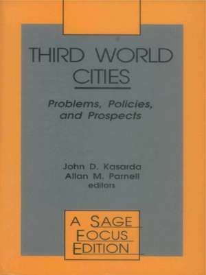 Third World Cities: Problems, Policies and Prospects de John Kasarda