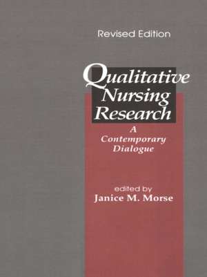 Qualitative Nursing Research: A Contemporary Dialogue de Janice Morse