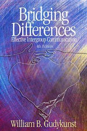 Bridging Differences: Effective Intergroup Communication de William B. Gudykunst