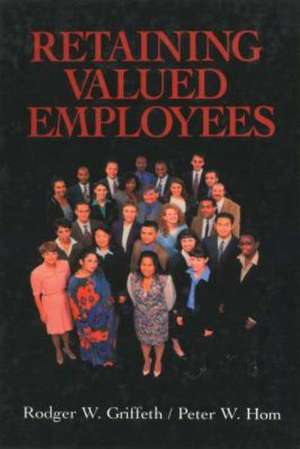 Retaining Valued Employees de Rodger W. Griffeth