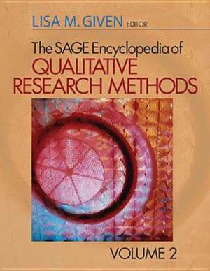 The SAGE Encyclopedia of Qualitative Research Methods de Lisa M. Given