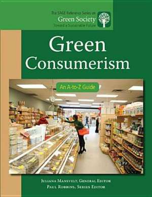 Green Consumerism: An A-to-Z Guide de Juliana Mansvelt