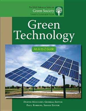 Green Technology: An A-to-Z Guide de Dustin R. Mulvaney
