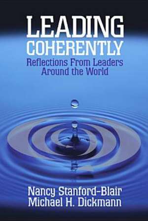 Leading Coherently: Reflections From Leaders Around the World de Nancy Stanford-Blair