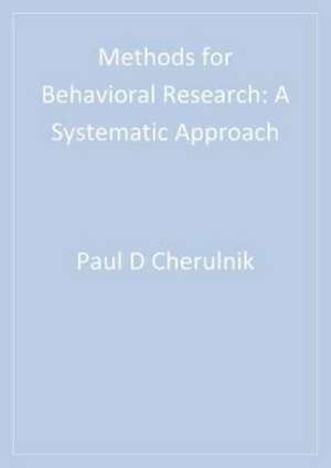 Methods for Behavioral Research: A Systematic Approach de Paul David Cherulnik