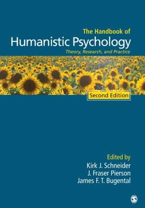 The Handbook of Humanistic Psychology: Theory, Research, and Practice de Kirk J. Schneider