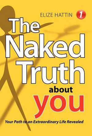 The Naked Truth about You de Elize Hattin