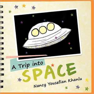 A Trip Into Space de Nancy Yousefian Khanlu