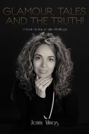 Glamour, Tales and the Truth! de Jenny Minas