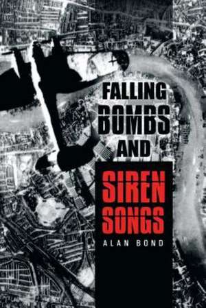 Falling Bombs and Siren Songs de Alan Bond