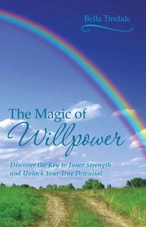 The Magic of Willpower de Bella Tindale