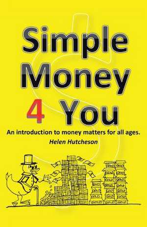 Simple Money 4 You de Helen Hutcheson